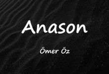 متن و ترجمه آهنگ Anason از Ömer Öz