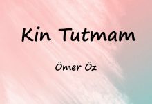 متن و ترجمه آهنگ Kin Tutmam از Ömer Öz