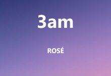 متن و ترجمه آهنگ 3am از ROSÉ