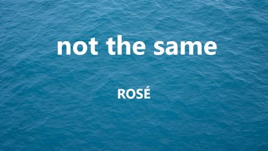 متن و ترجمه آهنگ not the same از ROSÉ