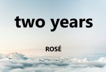 متن و ترجمه آهنگ two years از ROSÉ