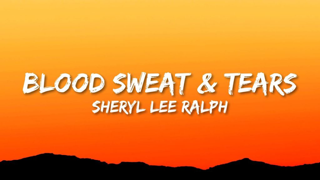 متن و ترجمه آهنگ Blood Sweat & Tears از Sheryl Lee Ralph