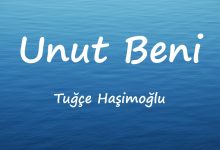 متن و ترجمه آهنگ Unut Beni از Tuğçe Haşimoğlu