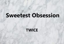 متن و ترجمه آهنگ Sweetest Obsession از TWICE