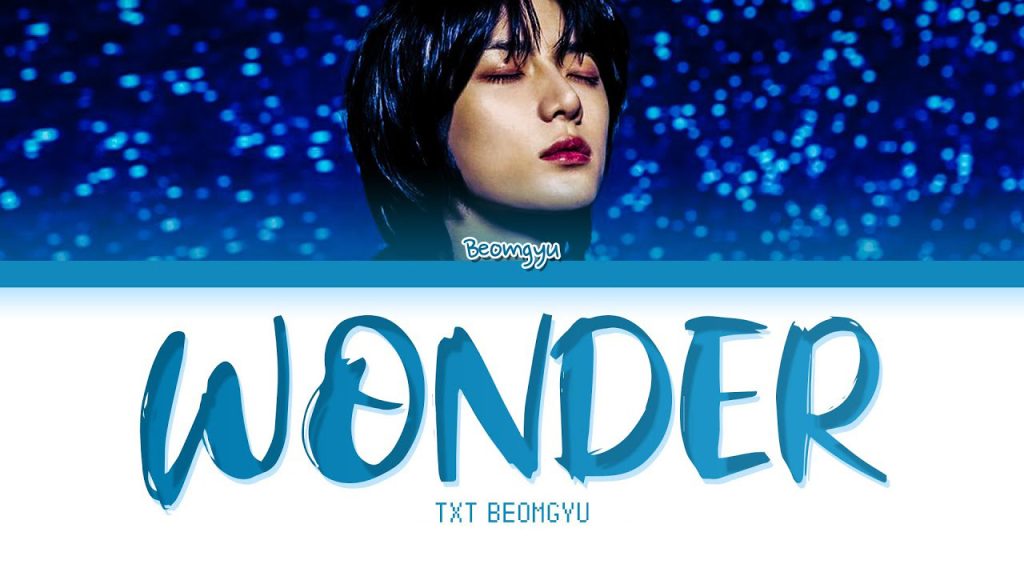 متن و ترجمه آهنگ Wonder از BEOMGYU عضو TXT