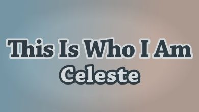 متن و ترجمه آهنگ This Is Who I Am از Celeste