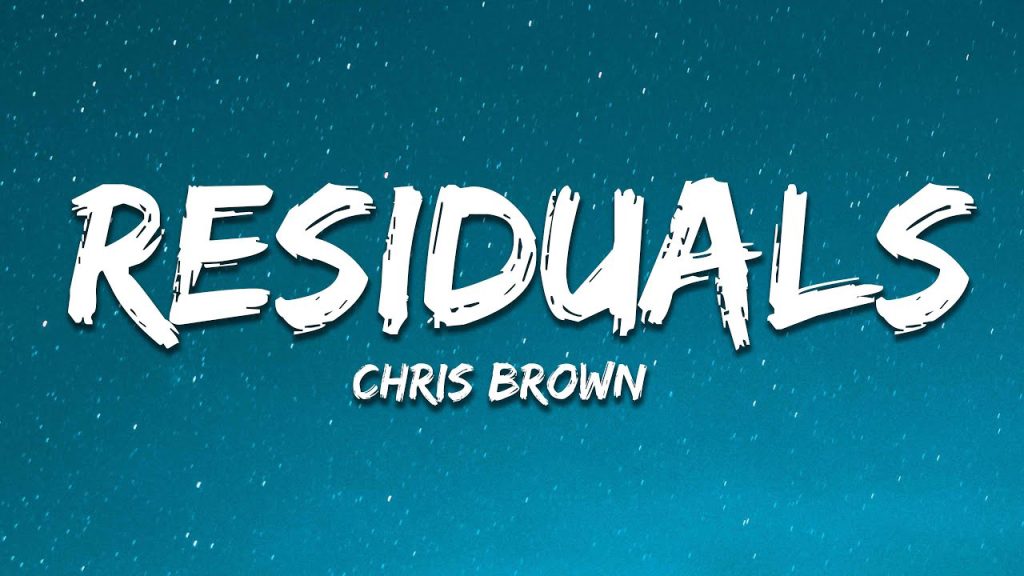 متن و ترجمه آهنگ Residuals از Chris Brown