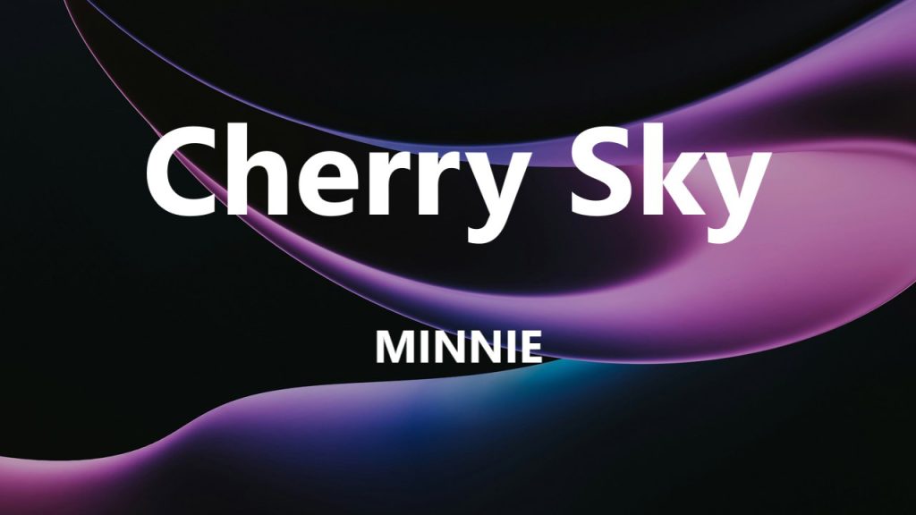 متن و ترجمه آهنگ Cherry Sky از MINNIE