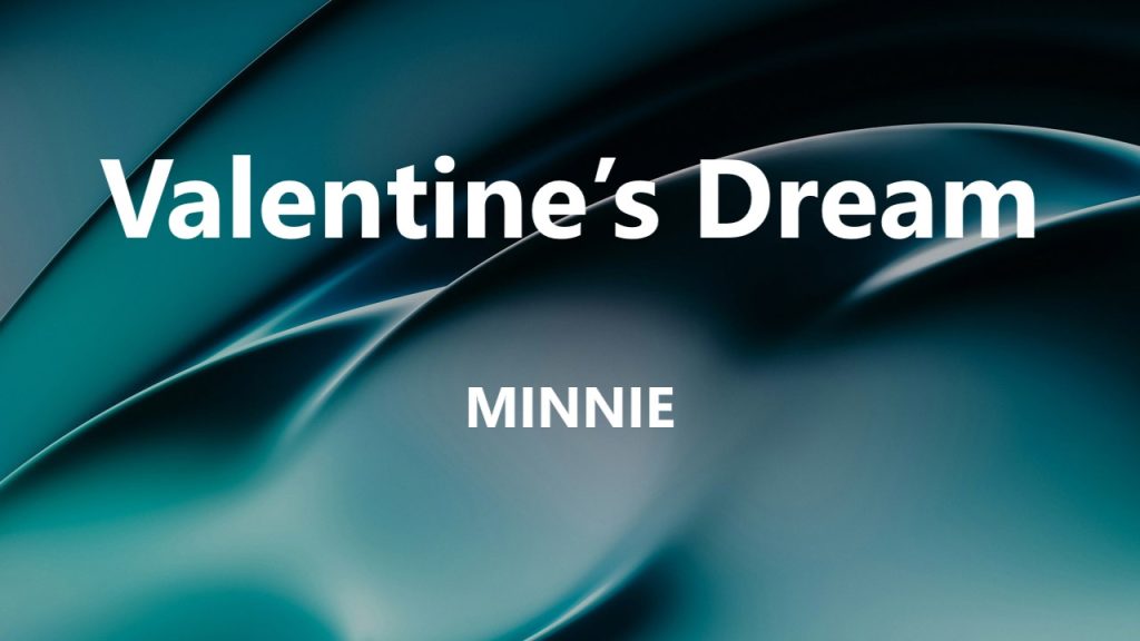 متن و ترجمه آهنگ Valentine’s Dream از MINNIE