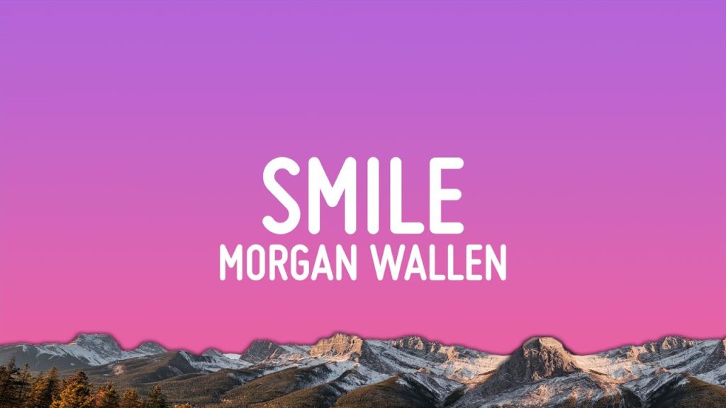 متن و ترجمه آهنگ Smile از Morgan Wallen