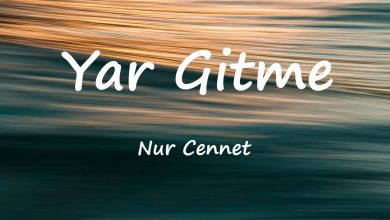 متن و ترجمه آهنگ Yar Gitme از Nur Cennet