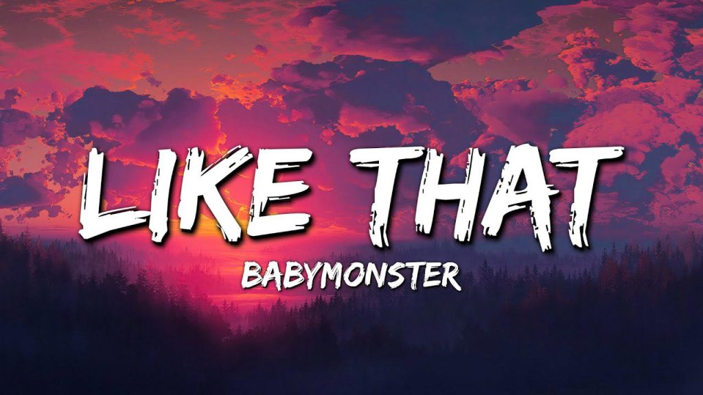 متن و ترجمه آهنگ LIKE THAT از BABYMONSTER