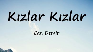 متن و ترجمه آهنگ Kızlar Kızlar از Can Demir