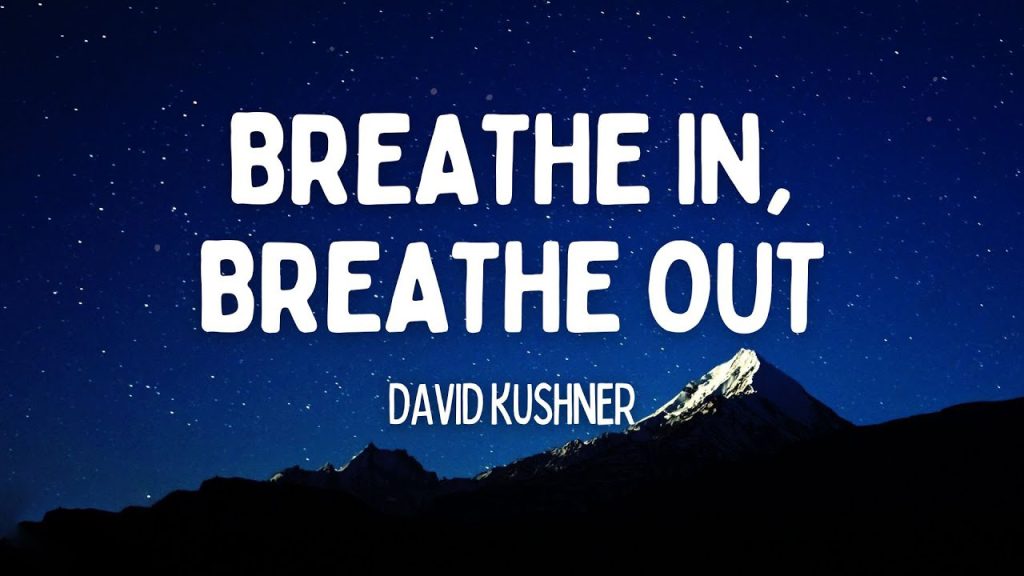 متن و ترجمه آهنگ Breathe In Breathe Out از David Kushner