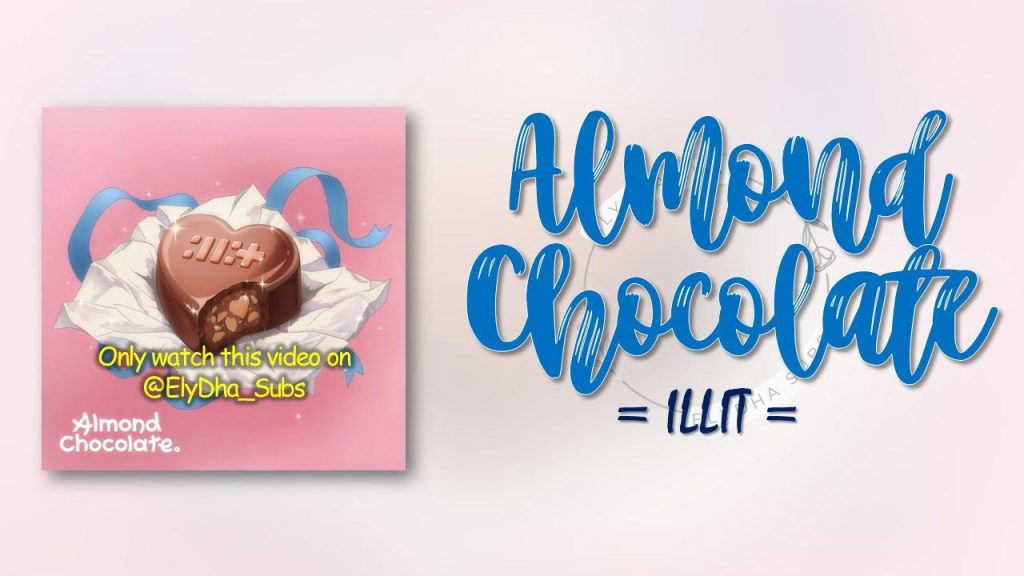 متن و ترجمه آهنگ Almond Chocolate از ILLIT