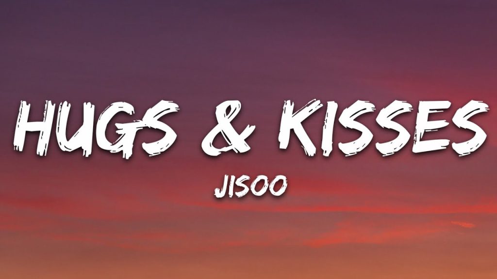 متن و ترجمه آهنگ Hugs & Kisses از JISOO