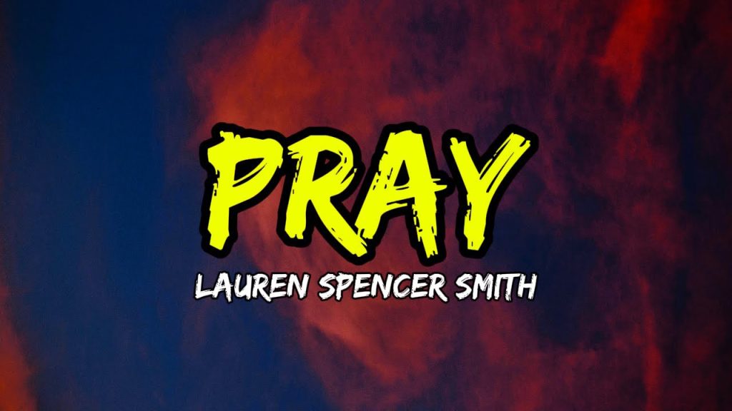 متن و ترجمه آهنگ Pray از Lauren Spencer Smith