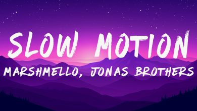 متن و ترجمه آهنگ Slow Motion از Marshmello و Jonas Brothers