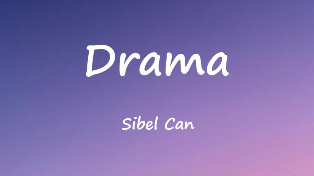 متن و ترجمه آهنگ Drama از Sibel Can