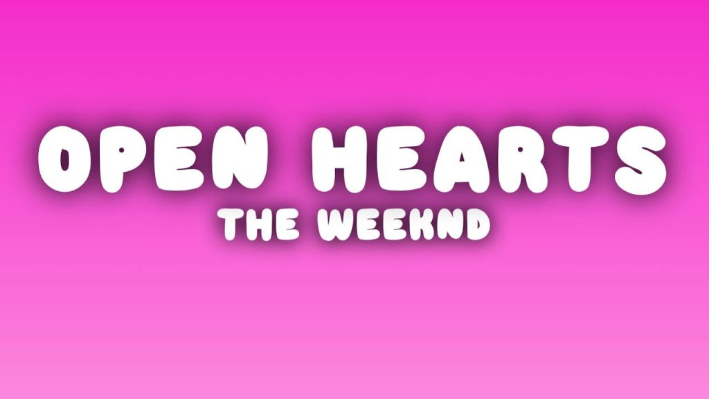 متن و ترجمه آهنگ Open Hearts از The Weeknd