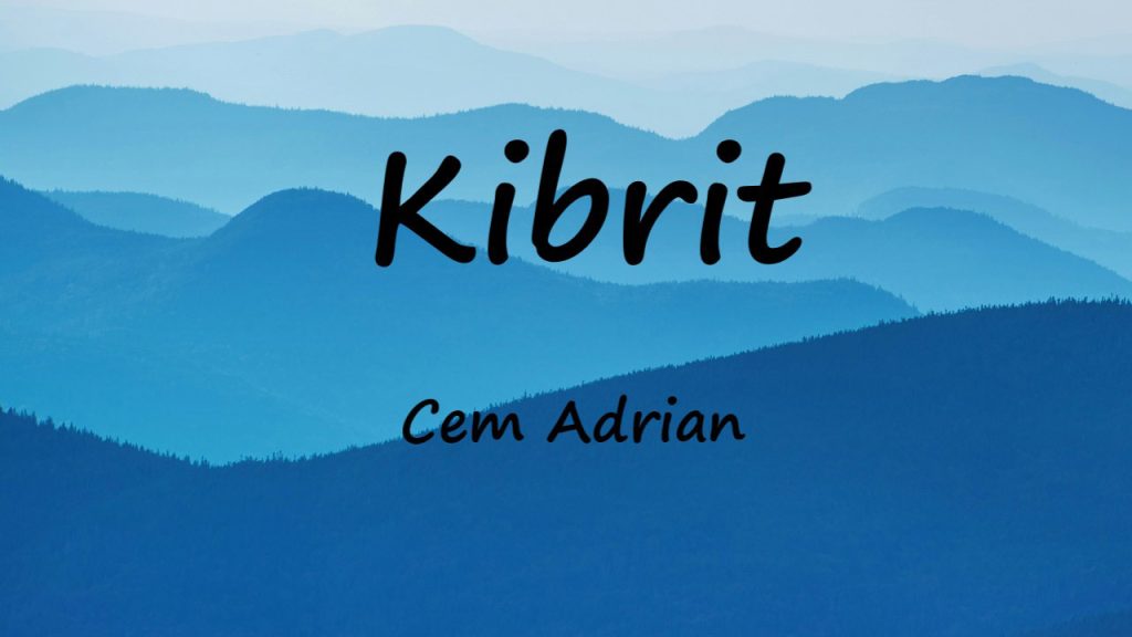 متن و ترجمه آهنگ Kibrit از Cem Adrian