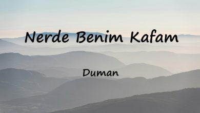 متن و ترجمه آهنگ Nerde Benim Kafam از Duman