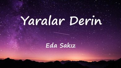 متن و ترجمه آهنگ Yaralar Derin از Eda Sakız