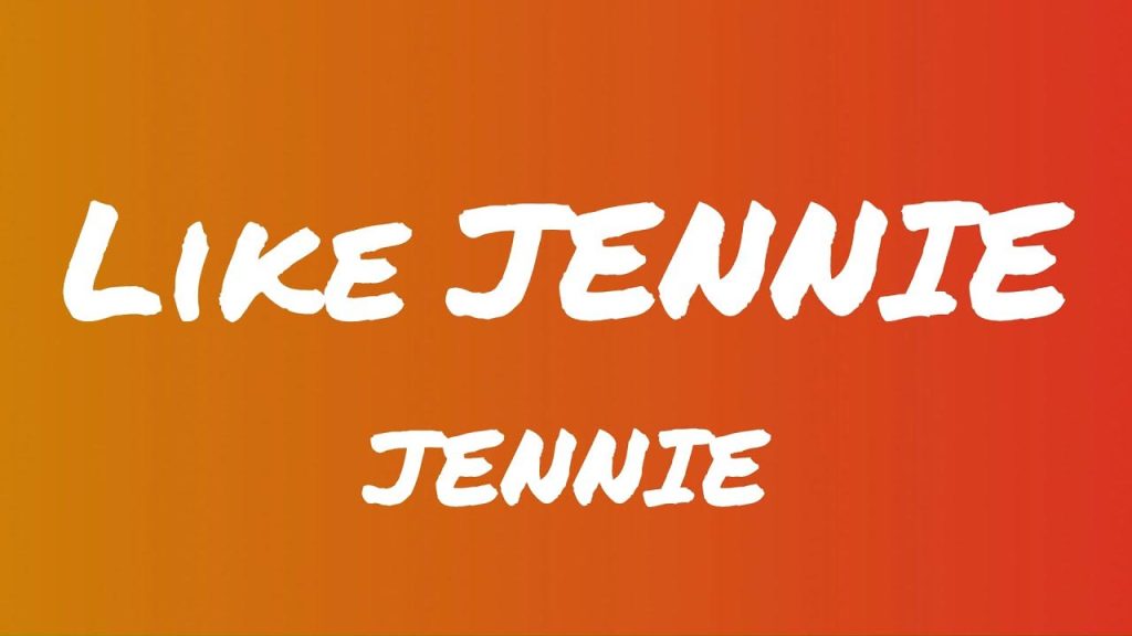 متن و ترجمه آهنگ like JENNIE از JENNIE