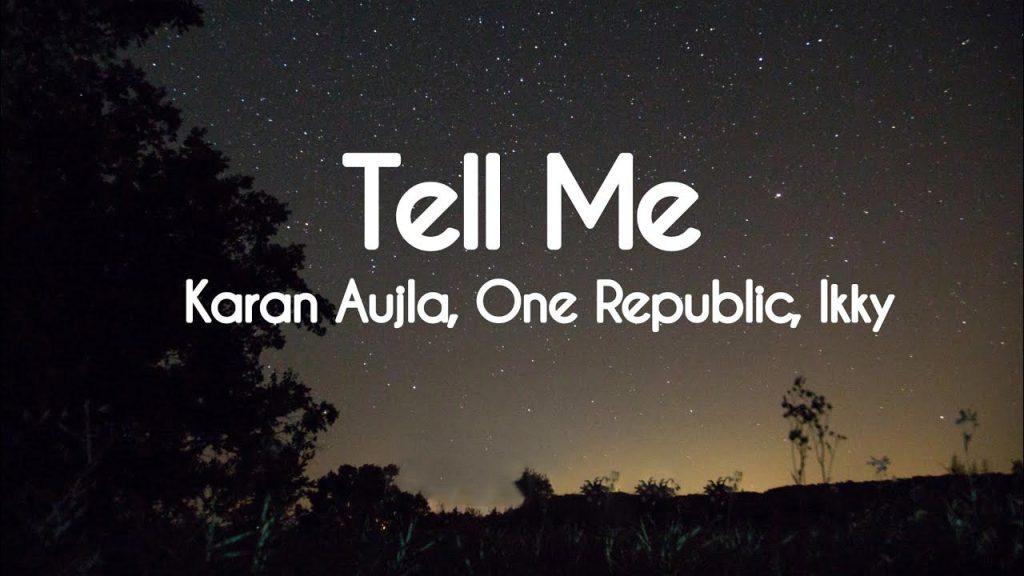 متن و ترجمه آهنگ Tell Me از Karan Aujla و OneRepublic