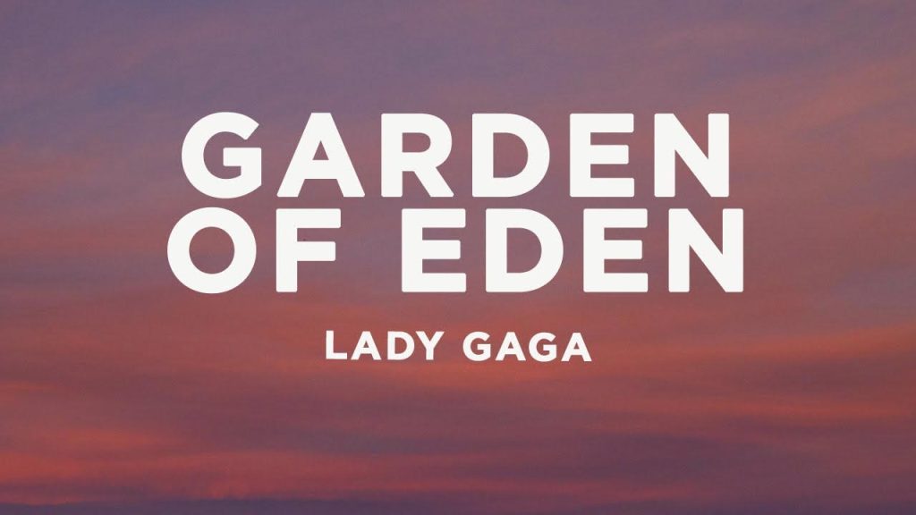 متن و ترجمه آهنگ Garden Of Eden از Lady Gaga