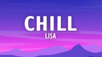 متن و ترجمه آهنگ Chill از LISA عضو گروه BLACKPINK