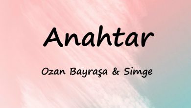 متن و ترجمه آهنگ Anahtar از Ozan Bayraşa و Simge