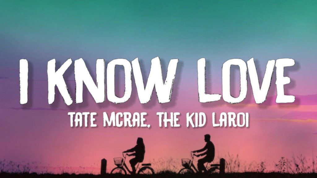 متن و ترجمه آهنگ I know love از Tate McRae و The Kid LAROI