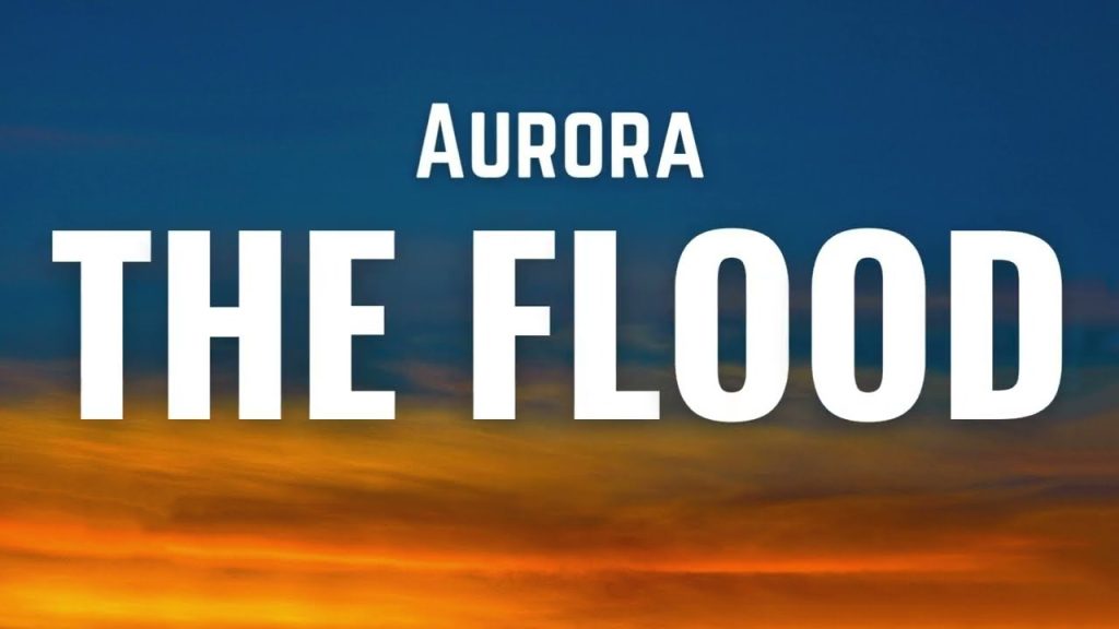 متن و ترجمه آهنگ The Flood از AURORA