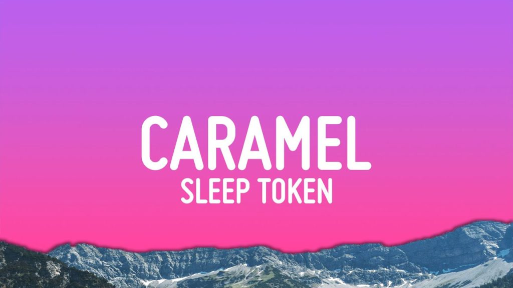متن و ترجمه آهنگ Caramel از Sleep Token