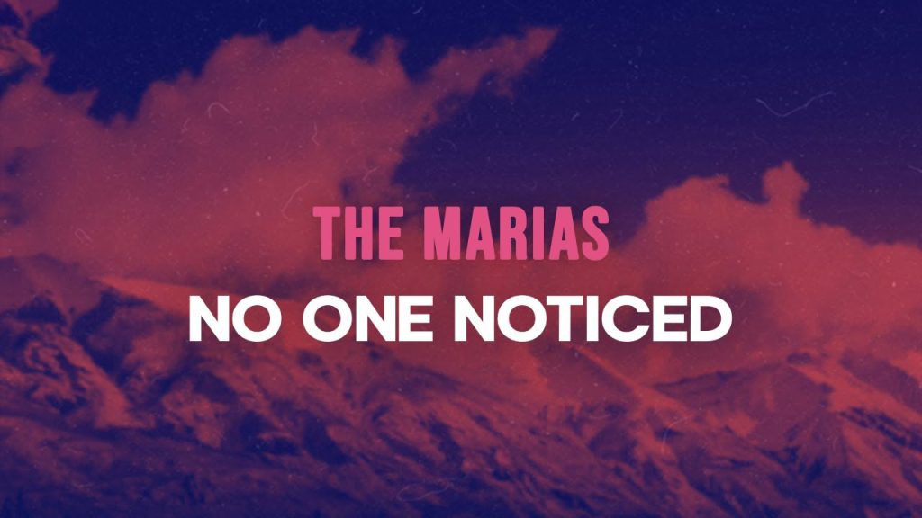 متن و ترجمه آهنگ No One Noticed از The Marías