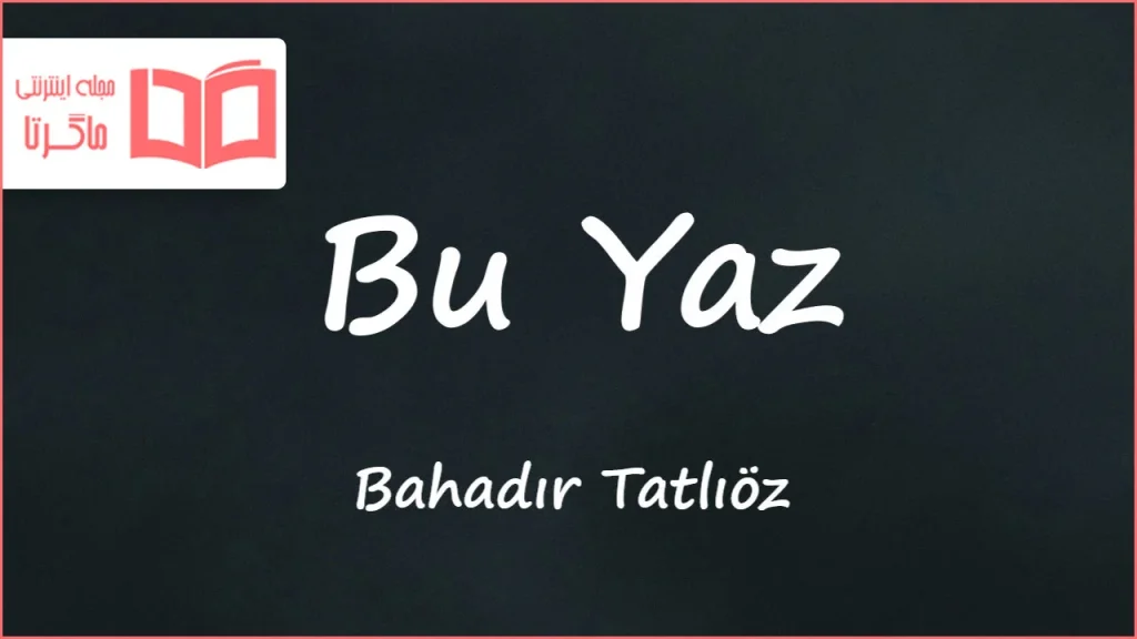 متن و ترجمه آهنگ Bu Yaz از Bahadır Tatlıöz