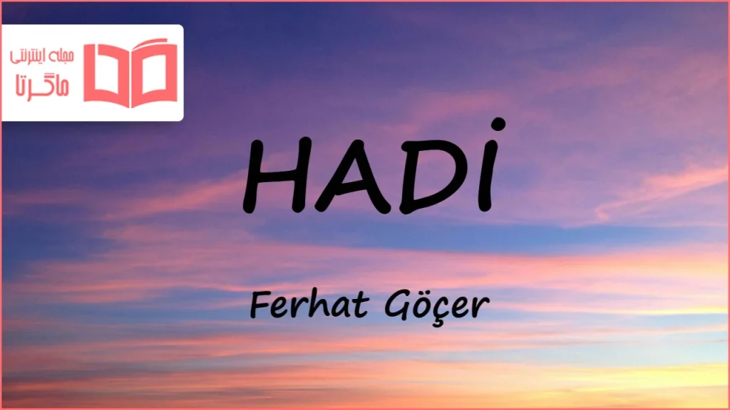 متن و ترجمه آهنگ HADİ از Ferhat Göçer