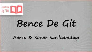 متن و ترجمه آهنگ Bence De Git از Aerro و Soner Sarıkabadayı