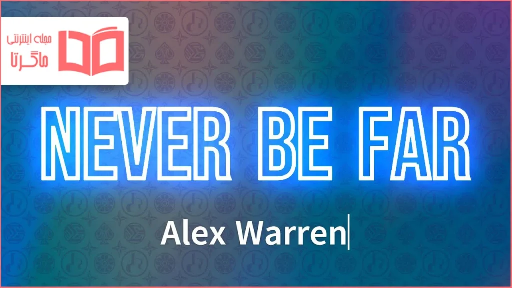 متن و ترجمه آهنگ Never Be Far از Alex Warren