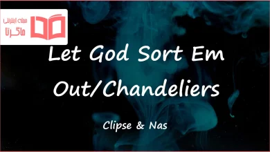 متن و ترجمه آهنگ Let God Sort Em Out/Chandeliers از Clipse و Nas