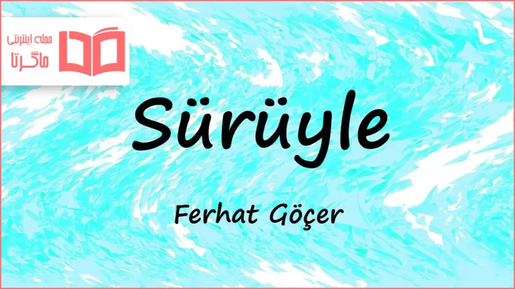 متن و ترجمه آهنگ Sürüyle از Ferhat Göçer