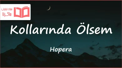 متن و ترجمه آهنگ Kollarında Ölsem از Hopera