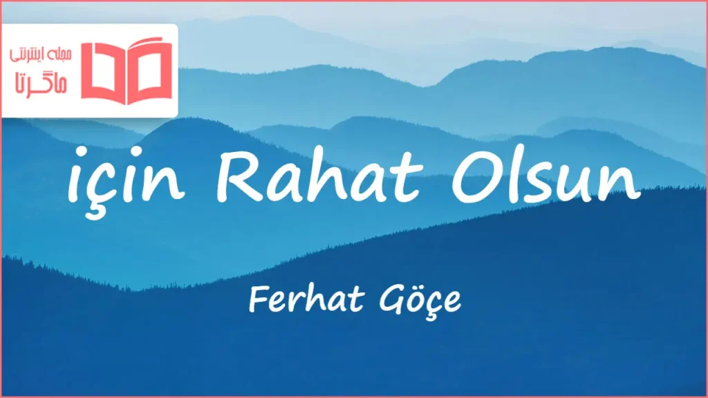 متن و ترجمه آهنگ için Rahat Olsun از Ferhat Göçer