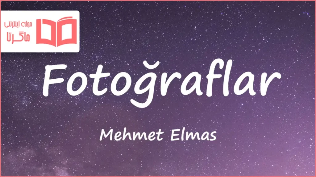 متن و ترجمه آهنگ Fotoğraflar از Mehmet Elmas