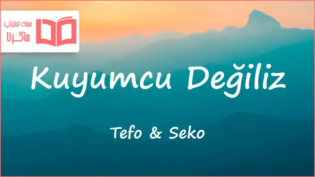 متن و ترجمه آهنگ Kuyumcu Değiliz از Tefo و Seko