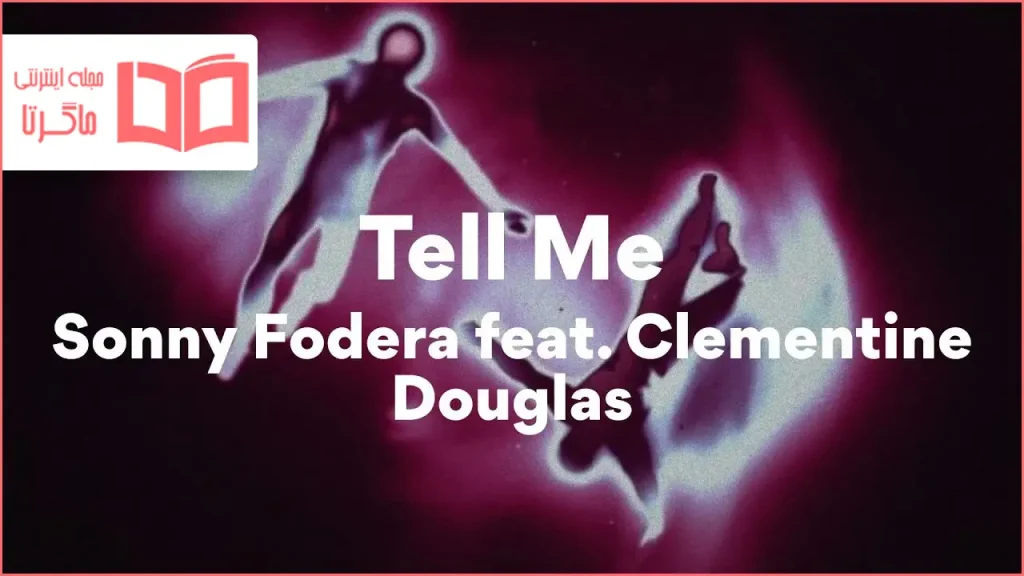 متن و ترجمه آهنگ Tell Me از Sonny Fodera و Clementine Douglas