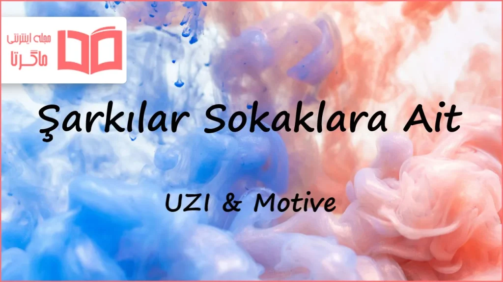 متن و ترجمه آهنگ Şarkılar Sokaklara Ait از UZI و Motive