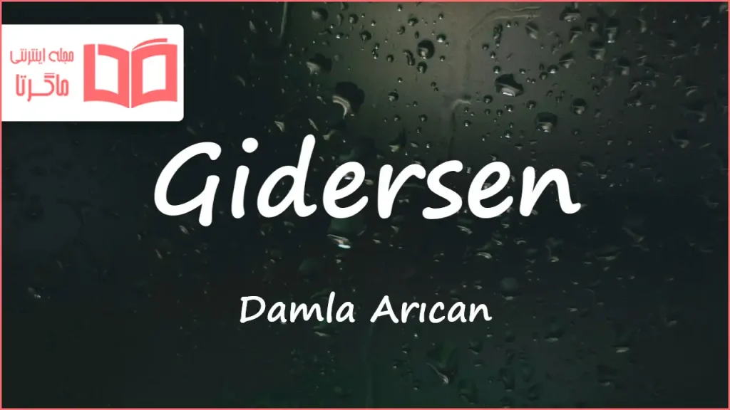 متن و ترجمه آهنگ Gidersen از Damla Arıcan