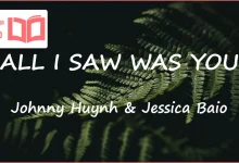متن و ترجمه آهنگ ALL I SAW WAS YOU از Johnny Huynh و Jessica Baio